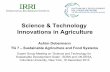Science & Technology Innovations in Agriculture · Science & Technology Innovations in Agriculture . Total factor productivity is the primary source of growth in agriculture – but