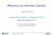 Physics of Atomic clocks - SPS · Physics of Atomic Frequency Standards”, Bristol: Adam Hilger, 1989. • Claude Audoin, Bernard Guinot, Stephen Lyle, “The Measurement of Time: