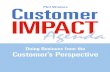 Phil Winters Customer IMPACT Agenda · the complete customer experience – including all phases of the purchase decision cycle and considering all the major preferred touchpoints