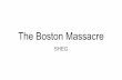 The Boston Massacremsciminohistoryclass.weebly.com/uploads/1/9/2/2/19228583/...“Bloody Massacre” three weeks after the event. He based it on an engraving by Henry Pelham, who was