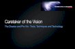 Caretaker of the Vision - ifsstech.files.wordpress.com · Caretaker of the Vision The Director and Pre-Vis : Tools, Techniques and Technology