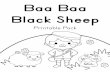 Baa Baa Black Sheep BW - Simple Living. Creative Learning€¦ · Baa Baa Black Sheep Baa, baa, black sheep, have you any wool? Yes sir, yes sir, three bags full! One for the master,