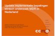 Update implementatie bepalingen klinisch onderzoek MDR in ...€¦ · MDR-versievan IMDD • Opgesteld door RIVM (net als in 2011) • Consultatie van experts • Gevraagde informatie