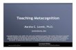 Teaching Metacognition - Understanding and Overcoming Hate · 2019-11-09 · Teaching Metacognition = Improving Learning •Effective learning involves Planning and goal-setting Monitoring
