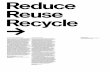 Reduce Reuse Recycle€¦ · Reduce/Reuse/Recycle stands for a successful shift in value from waste to reusable material. The three Rs form a waste hierarchy in which avoidance comes