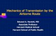 Mechanics of Transmission by the Airborne Route · Airborne infections: Psittacosis, Q fever, brucellosis, pneumonic tularemia and plague, mycoses, inhalation anthrax, tuberculosis