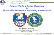 Future Warfare Center Overview - HAMA Web · Director, Future Warfare Center 12 August 2016 UNCLASSIFIED UNCLASSIFIED Future Warfare Center Overview To Huntsville Aerospace Marketing