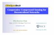 Cooperative Compressed Sensing for Decentralized Networksoptimization/L1/optseminar/CSsensing_feb11_r… · Solution 2 via DLP Parallel computing under diagonal dominance [Tseng’90]