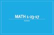 Math 1-23-17€¦ · Warm-Up: •Write down 2 goals you wish to complete in Unit 5.(Area and Volume) •When finished, either prepare yourself to correct your test or prepare yourself