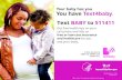 Your baby has you You have Text4baby Text BABY to 511411CMS Product No. 11914 January 2018. Paid for by the U.S. Department of Health & Human Services . Your baby has you. You have