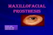 MAXILLOFACIAL PROSTHESIS€¦ · PROSTHESIS AN ARTIFICIAL REPLACEMENT OFAN ABSENT PART OF HUMAN BODY Maxillofacial Prosthetics is a subspecialty of Prosthodontics that involves rehabilitation