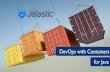 DevOps with Containers for Java€¦ · Docker® Registry Hub Built-in pull functionality CRIU support (live migration) Advanced network isolation with own host-routed network interfaces