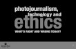 photojournalism, ethics technology and - Dennis Dunleavy PhotojouRnalisM â€œPRe-ethicsâ€‌ PhotojouRnalisM: