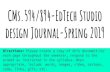 CMs.594/894-EdTech Studio design Journal-Spring 2019€¦ · CMs.594/894-EdTech Studio design Journal-Spring 2019 Directions: Please create a copy of this document.For each page throughout