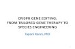 CRISPR GENE EDITING: FROM TAILORED GENE THERAPY TO … › S_TD › pdf › slides › 2016 › ATA... · A CRISPR-Cas9 gene drive system targeting female reproduction in the malaria