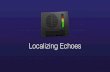 Localizing Echoes · • accessibility descriptions ... Base Localization ... iOS translations. Get from Apple developer downloads — Apple seems to use this. Xcode 6