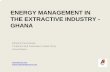Energy management in the extractive industry - Ghanatu-freiberg.de › sites › default › files › media › imre-2221 › ... · ¾In developing countries like Ghana, development