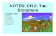NOTES: CH 3- The Biosphere · 2019-09-17 · Ecology Biosphere Population Community Ecosystem. 3.1 What is Ecology? • ecology studies the interactions of organisms with one another