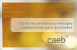Carta de servicios y ventajas comerciales para asociados€¦ · Carta de servicios y ventajas comerciales para asociados. CAEB participa en diversos organismos de la Administración