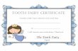 myersdental tooth fairy certificateTooth Fairy Certificate I hereby certify I have collected a lost tooth from on I will treasure your tooth always. Thank you. Signed The Tooth Fairy