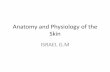 Anatomy and Physiology of the Skin- May re-enter the cycle and resume proliferationcell cycle time - G1 phase takes 50–200 hour . The spinous or prickle cell layer Composed of keratinocytes.