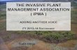 THE INVASIVE PLANT MANAGEMENT ASSOCIATION ( IPMA )...• IPMA has now been proven to represent the voice of invasive plant management (Aquatic & Terrestrial). • IPMA membership is