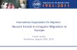Recent Trends in Irregular Migration in Europe€¦ · • Irregular migration data relies mainly on statistics based on: • Border apprehensions • Regularization • Refusal of