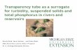 Transparency tube as a surrogate for turbidity, suspended ... · • The transparency tube was a good predictor of turbidity (R2=0.78) Transparency tube and turbidity measures similar
