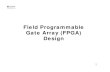 Field Programmable Gate Array (FPGA) Designrmason/elec4706/fpgaDesign.pdf · • Logic Gate – discrete component performing a single logic function (i.e. 7400) • PLD – a programmable