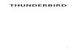 THUNDERBIRD - Floss manuals fr › media › files › thunderbird › ... · 2017-06-21 · Mozilla Thunderbird est un client courriel fiable, sécurisé et riche en fonctionnalités.