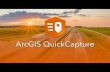 ArcGIS QuickCapture: An Introduction...Integer Device address External location sensor address Text External location sensor name External location sensor name Text Location sensor