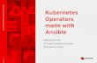 made with Operators Ansible Kubernetes › ... › Ansible_Operator_CERN_2019.pdf · 2019-12-01 · Design Overview Ansible Operator Operator SDK Ansible Playbook or Role Ansible