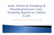 Melody Smith, M.Ed., CCC-SLP, CIMI › uploadedFiles... · Infant should be demonstrating readiness signs Infant must have physician’s order to orally feed Infant may be fed 30”