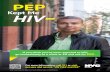 Kept Me HIV PEP - New YorkPEP Kept Me PEP Kept Me HIV If you think you’ve been exposed to HIV, go immediately to a clinic or ER and ask for PEP.For more information, call 311 or