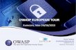 OWASP EUROPEAN TOUR · 200 Chapters, 1 600+ Members, 20 000+ Builders, Breakers and Defenders 8 What is OWASP . Quality Resources 200+ Projects ... VIDEO TUTORIALS TRAINING SESSIONS
