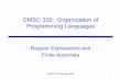 CMSC 330: Organization of Programming Languages › class › summer2020 › cmsc330 › ... · 4 A Few Questions About REs How are REs implemented? •Given an arbitrary RE and a