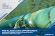 THE ALASKA LNG OPPORTUNITY · 2018-01-17 · AGDC CORPORATE HISTORY • 2009 - Early beginnings • 2010 - House Bill 369 creating AGDC • 2013 - House Bill 4 AGDC receives power,