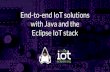 Eclipse IoT stack with Java and the End-to-end IoT solutions IoT... · with Java and the Eclipse IoT stack. IoT is Big. Open IoT Stack for Java. End-to-end IoT? Actuators/Sensors