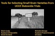 Tools for Selecting Small Grain Varieties from UCCE ... · UCCE Statewide Trials Mark Lundy Assistant CE Specialist UCCE-UC Davis ... -specific crop management information to grain