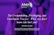 The Credentialing, Privileging, and Enrollment Process ... › system › files › 2019-11 › i19-credentialin… · Background and overview of the credentialing, privileging, and