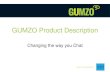 GUMZO Product Description - a-mla.org Product... · Product Description •Designed to manage large groups of people communicating simultaneously online. •GUMZO is able to communicate