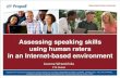 Assessing speaking skills using human raters in an ......TOEFL iBT® Test Speaking Section • Test takers respond to 6 tasks • 2 independent tasks about familiar topics –Responses