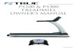 PS100 & PS300 TREADMILL OWNER’S MANUAL › pdf › True › TRUE... · The PS100 treadmill is intended for in-home use or an institutional setting with less than four hours of use
