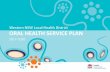Western NSW Local Health District ORAL HEALTH SERVICE PLAN and Repo… · Oral diseases are among the most common and costly health problems experienced by Australians1. Oral disease