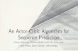 An Actor-Critic Algorithm for Sequence Predictionrlowe1/actorcritic_2016.pdf · •If you start off with a random actor and critic, it will take forever to learn, since the training