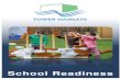 School Readiness - Tower Hamlets · outdated models. The educational approaches in defining school readiness have developed during recent years. ... of school readiness, transition
