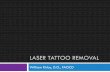 LASER TATTOO REMOVAL · Aesthetic Dermatology. July 2013: 27-31. Kirby W, Alston D. Successful Treatment of a Traumatic Tattoo on the Ala Following the Removal of a Nose Piercing.
