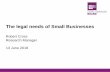 The legal needs of Small Businesses › wp-content › ... · 2013 - In Need of Advice? Findings of a Small Business Legal Needs Benchmarking Survey Pleasence & Balmer, survey YouGov.