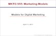 MKTG 555: Marketing Models · 1 © Arvind Rangaswamy 2017, All Rights Reserved April 11, 2017 MKTG 555: Marketing Models Models for Digital Marketing