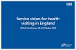Service vision for health visiting in England · The service vision Slide 2. Slide 3 • Improved commissioning • Effective Sure Start team • Increased HV capacity • Increased